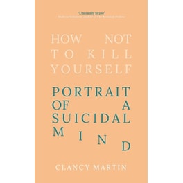 How Not to Kill Yourself