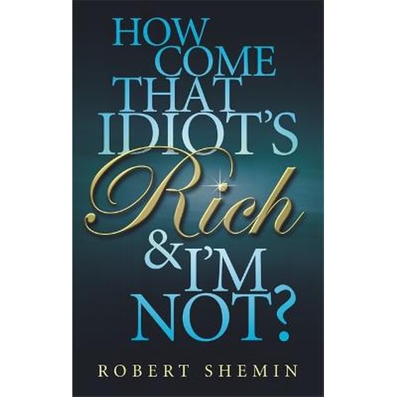 How Come That Idiot's Rich And I'm Not? image 0