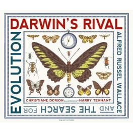 Darwin's Rival: Alfred Russel Wallace and the Search for Evolution