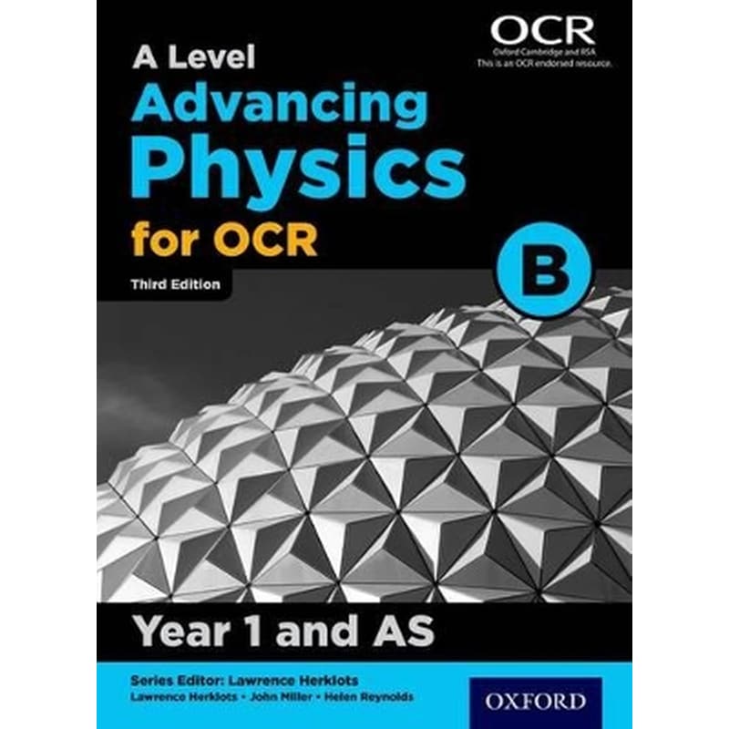 A Level Advancing Physics for OCR B: Year 1 and AS