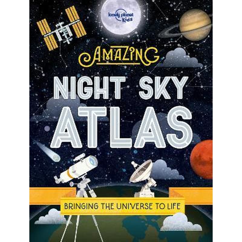 The Amazing Night Sky Atlas