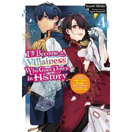 I’ll Become a Villainess Who Goes Down in History, Vol. 4 (novel)