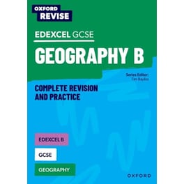 Oxford Revise: Edexcel B GCSE Geography Complete Revision and Practice