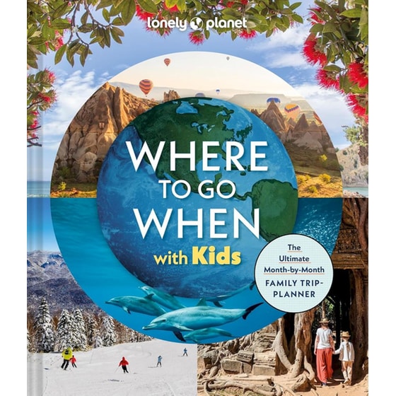 Lonely Planet Where To Go When With Kids image 0