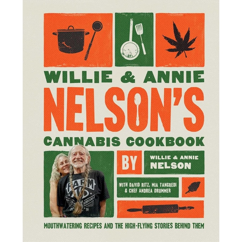Willie and Annie Nelsons Cannabis Cookbook