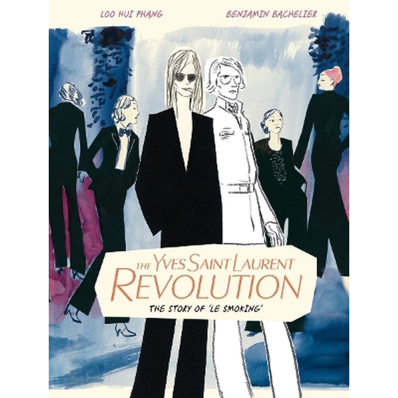 The Yves Saint Laurent Revolution: The Story of Le Smoking