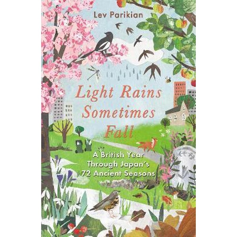 Light Rains Sometimes Fall : A British Year in Japans 72 Seasons