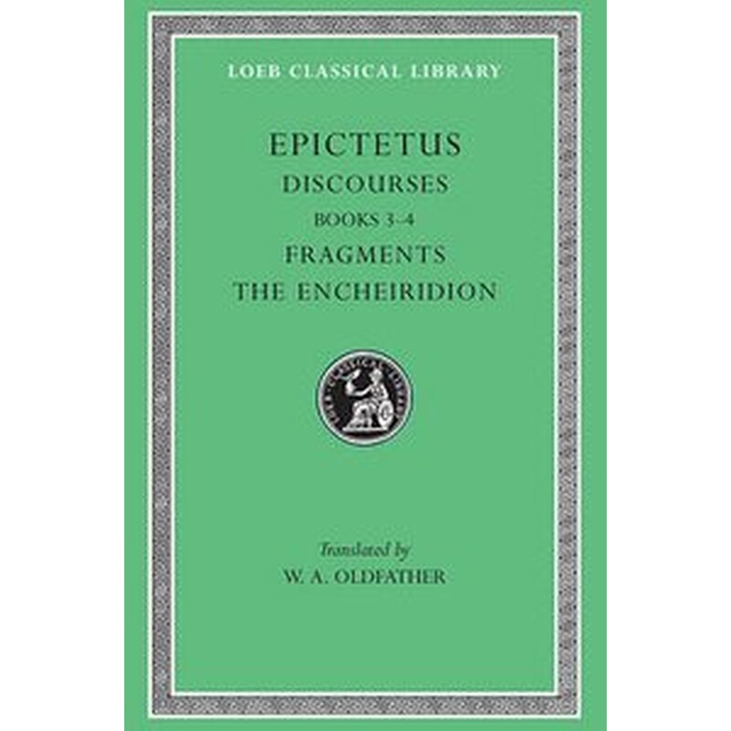 Discourses, Books 3-4. Fragments. The Encheiridion