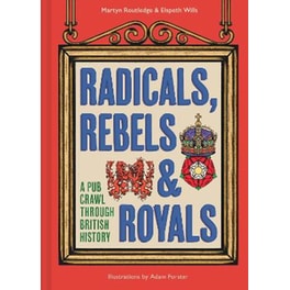 Radicals, Rebels and Royals