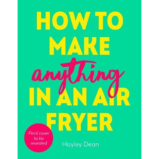 How to Make Anything in an Air Fryer image 0