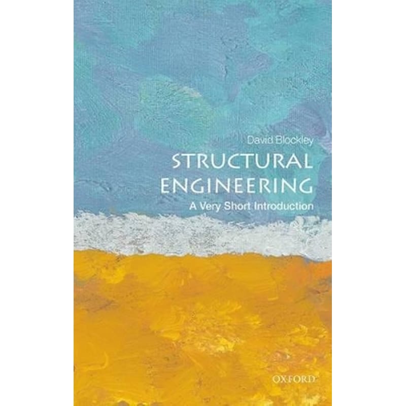 Structural Engineering: A Very Short Introduction