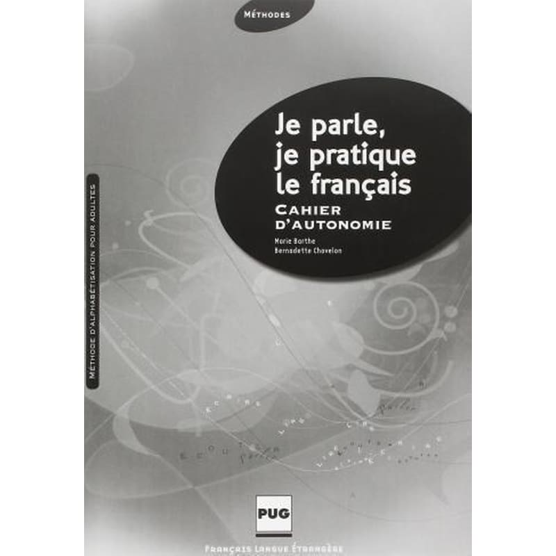 Je Parle, Je Pratique Francais Eleve Cahier