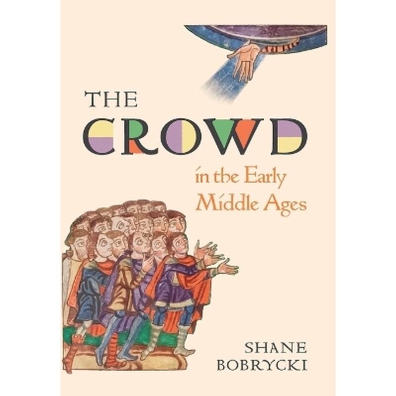 The Crowd in the Early Middle Ages