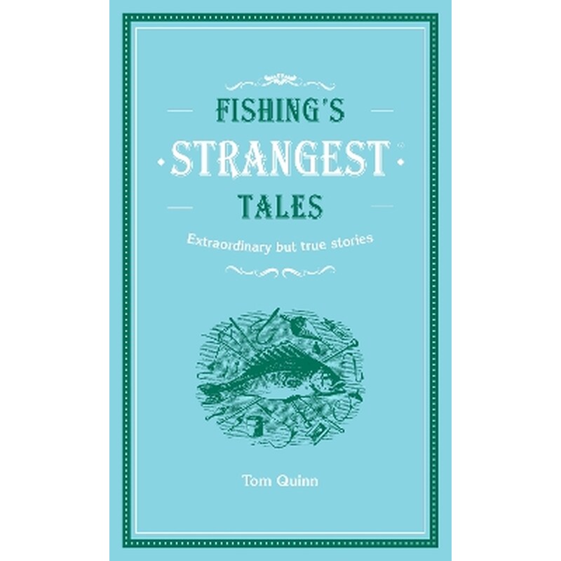 Fishings Strangest Tales
