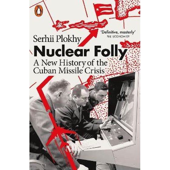 Nuclear Folly : A New History of the Cuban Missile Crisis image 0
