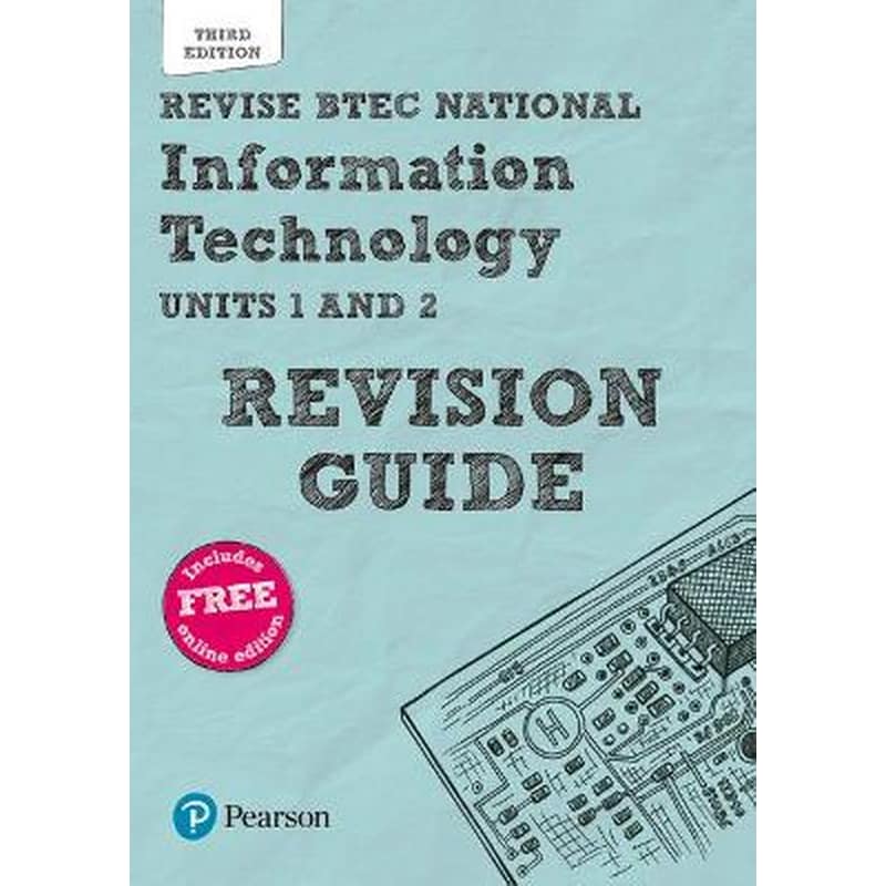 Pearson REVISE BTEC National Information Technology Revision Guide 3rd edition inc online edition - 2023 and 2024 exams and assessments