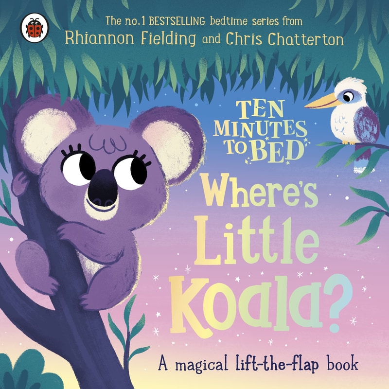 Ten Minutes to Bed: Wheres Little Koala?