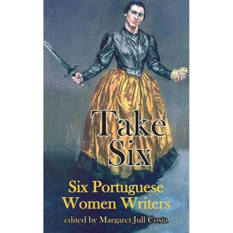 Take Six (Six Portuguese Women Writers)