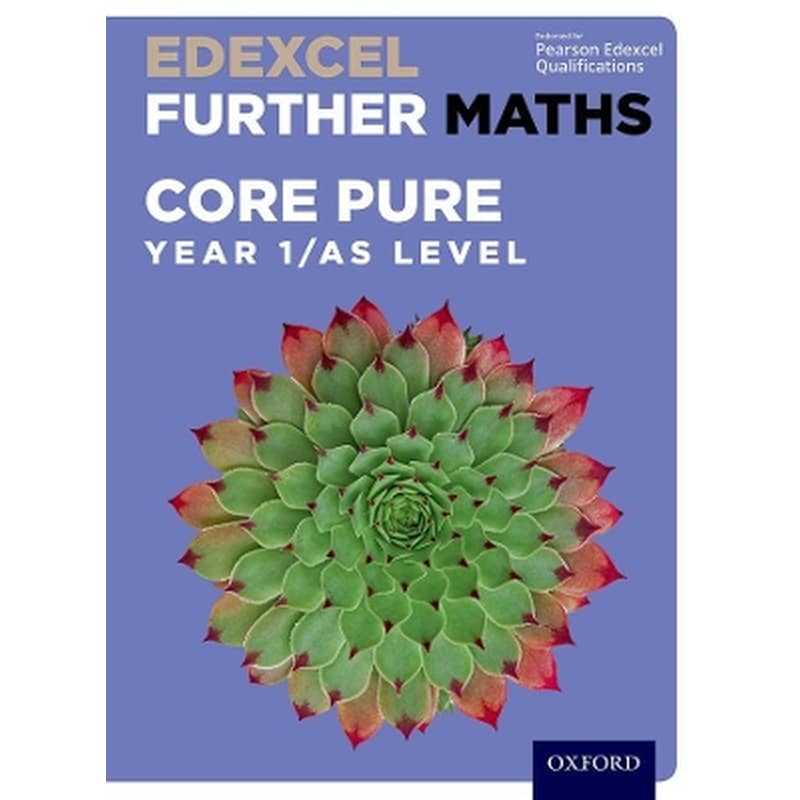 Edexcel Further Maths: Core Pure Year 1/AS Level Student Book