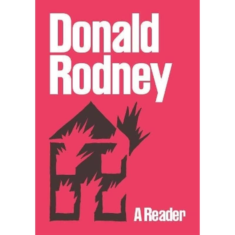 Donald Rodney: A Reader