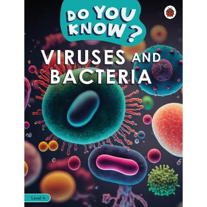 Do You Know? Level 4 - Viruses and Bacteria