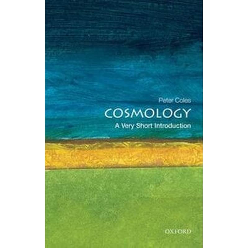Cosmology- A Very Short Introduction