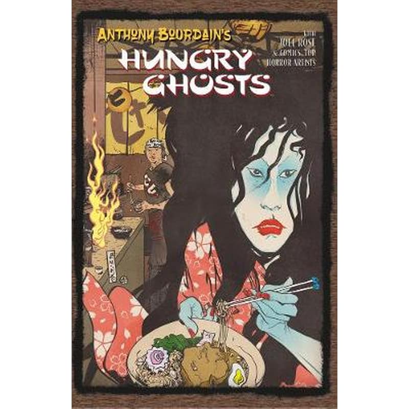 Anthony Bourdains Hungry Ghosts