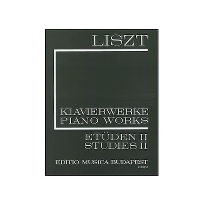 EDITIO MUSICA BUDAPEST Liszt - Studies Ii, Works For Piano Solo