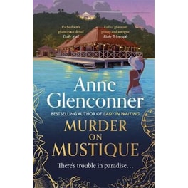Murder On Mustique : from the author of the bestselling memoir Lady in Waiting