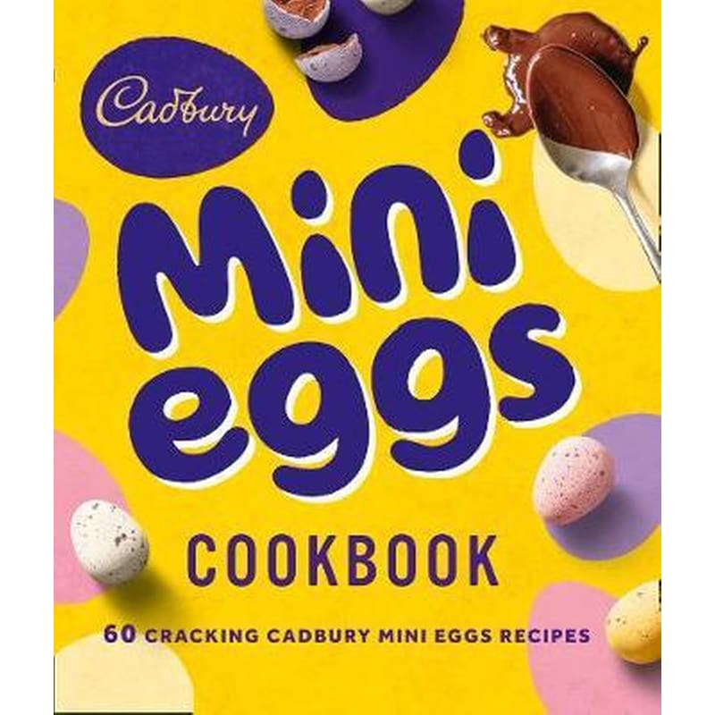 The Cadbury Mini Eggs Cookbook