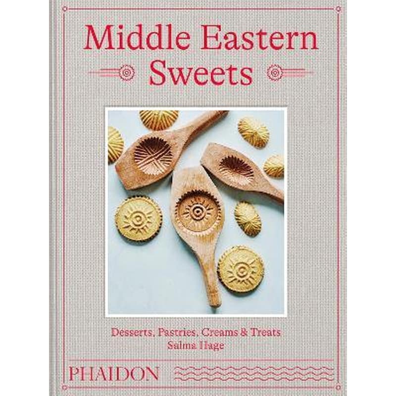 Middle Eastern Sweets: Desserts, Pastries, Creams Treats