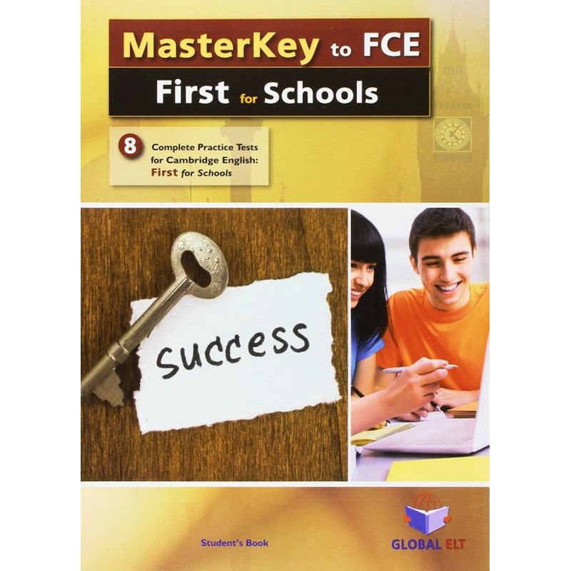 Masterkey to Cambridge English First - FCE for Schools - 8 Practice Tests 2015 FORMAT - Students book