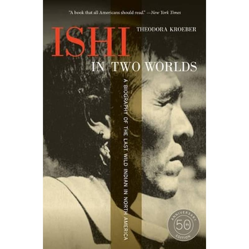 Ishi in Two Worlds, 50th Anniversary Edition