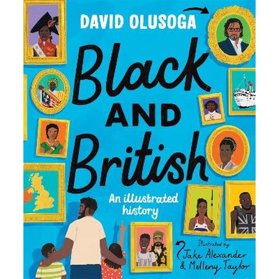 Black and British: An Illustrated History for young readers image 0