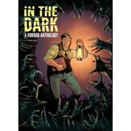 In The Dark: A Horror Anthology