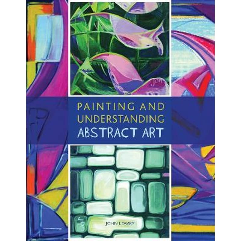 Painting and Understanding Abstract Art