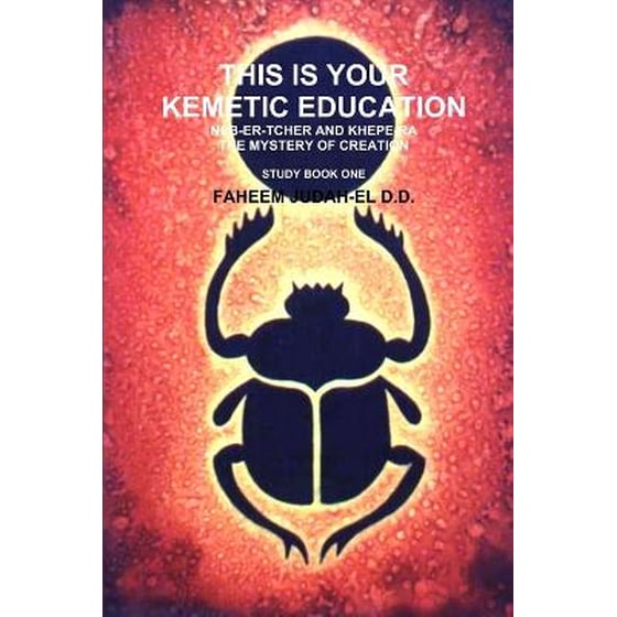 This is Your Kemetic Education Neb-er-tcher and Khepe-ra and the Mystery of Creation image 0
