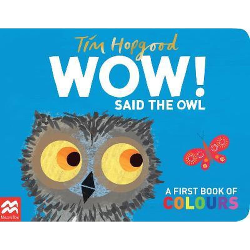 WOW! Said the Owl : A first book of colours