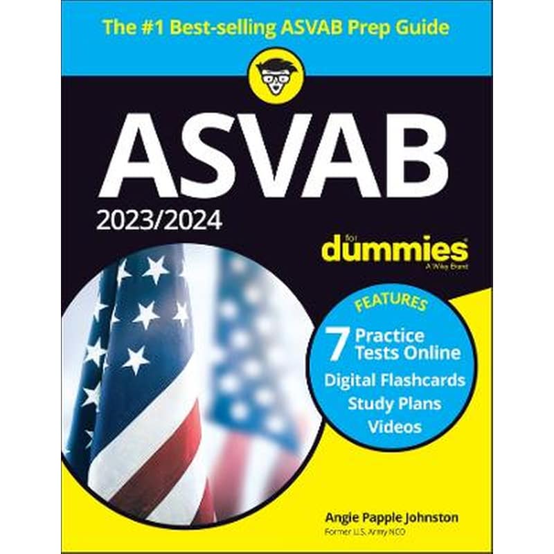 2023/2024 ASVAB For Dummies (+ 7 Practice Tests, Flashcards, Videos Online) 1784975