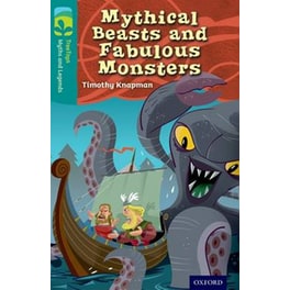 Oxford Reading Tree TreeTops Myths and Legends- Level 16- Mythical Beasts And Fabulous Monsters