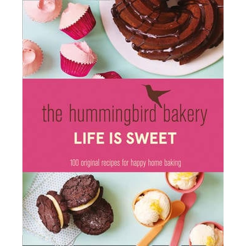 The Hummingbird Bakery Life is Sweet