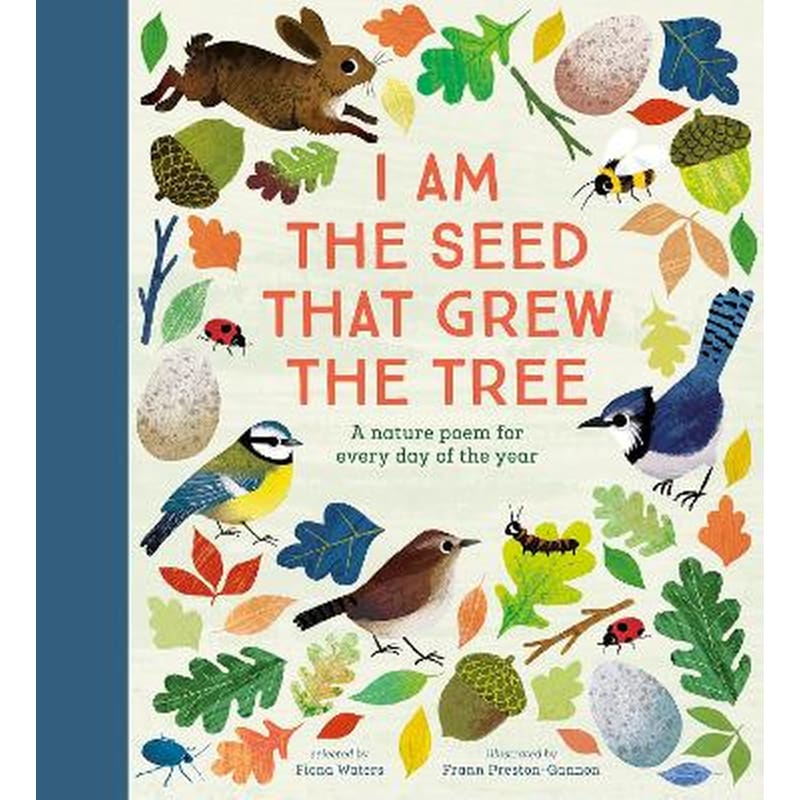 I Am the Seed That Grew the Tree - A Nature Poem for Every Day of the Year