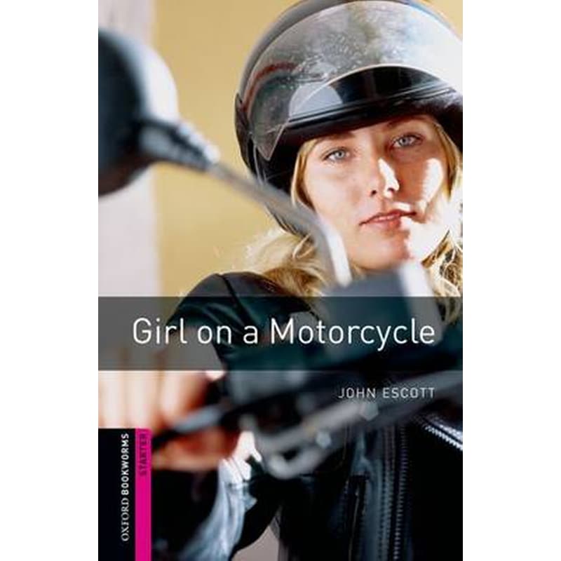 Oxford Bookworms Library: Starter Level:: Girl on a Motorcycle