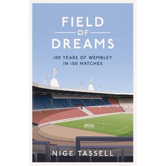 Field of Dreams : 100 Years of Wembley in 100 Matches image 0
