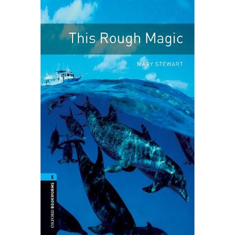 Oxford Bookworms Library: Level 5:: This Rough Magic