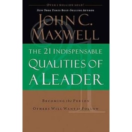 The 21 Indispensable Qualities of a Leader
