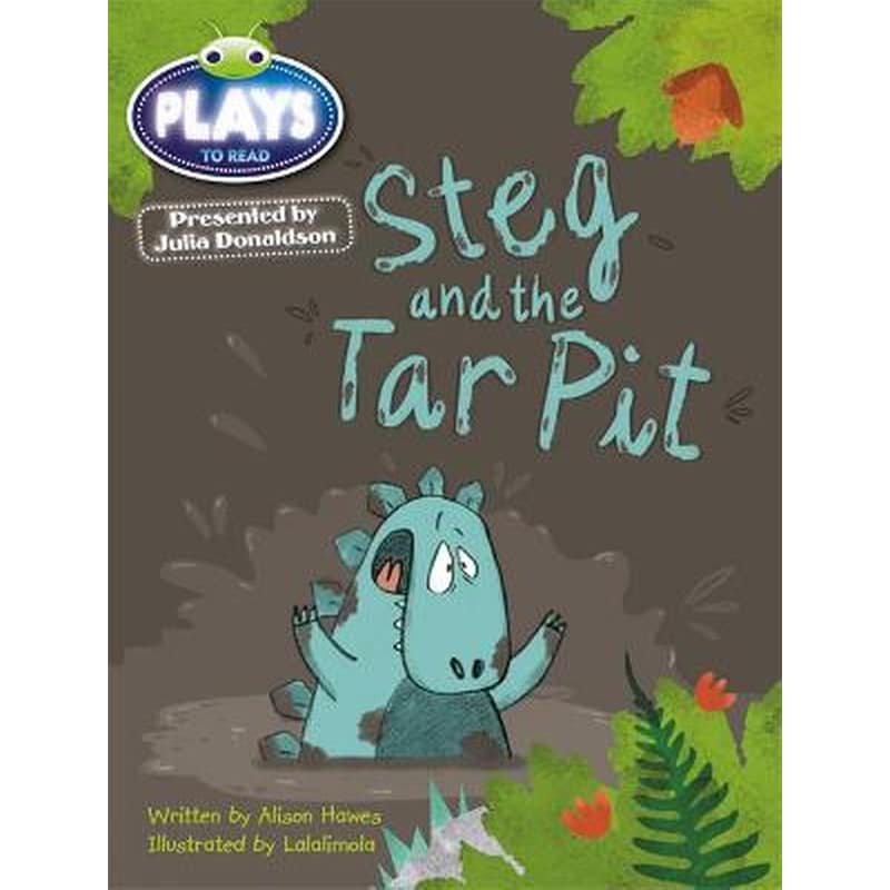 Bug Club Guided Julia Donaldson Plays Year 1 Steg and Tar Pit Blue (KS1)/1b