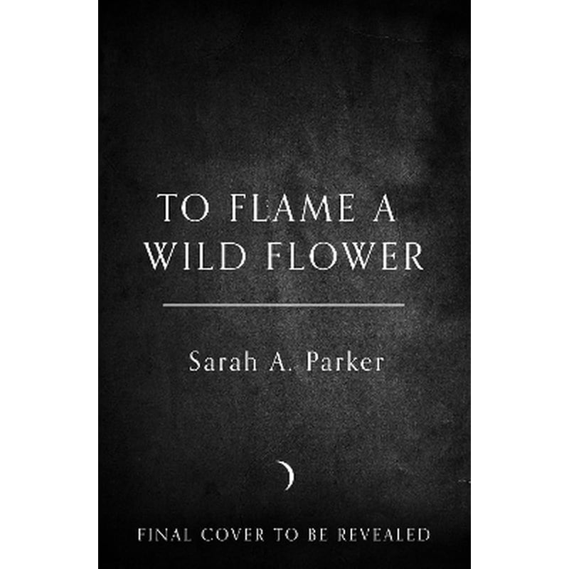 To Flame a Wild Flower