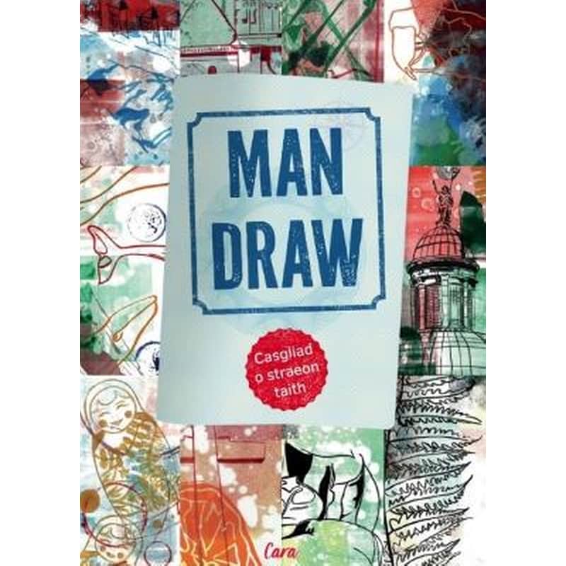 Man Draw - Casgliad o straeon taith