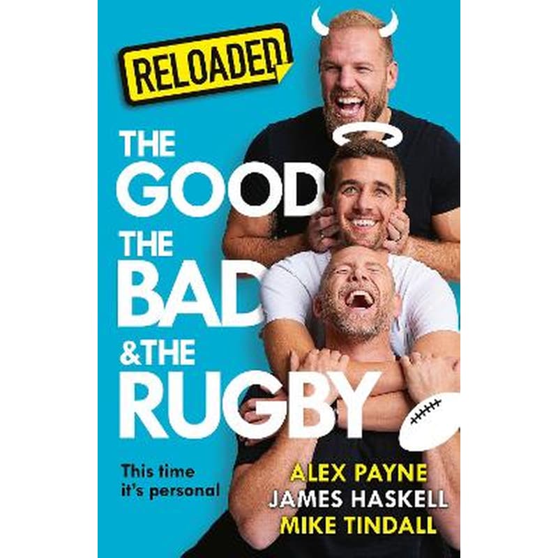 Reloaded – The Good, The Bad The Rugby